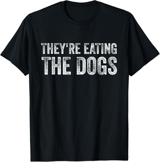 They're eating the dogs Trump 2024 America election T-Shirt - T-Shirt | Black