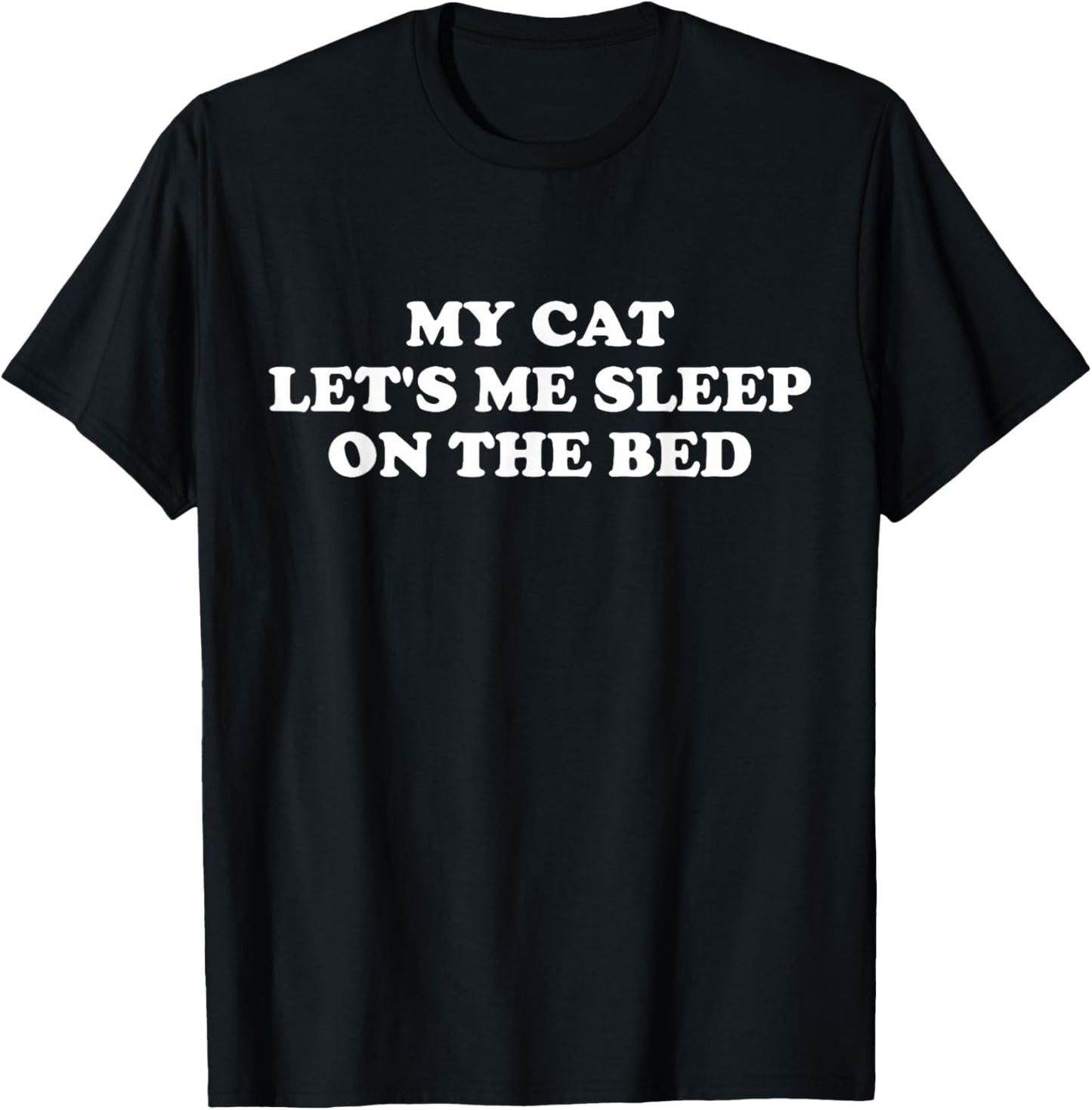 My Cat Let's Me Sleep On The Bed Women T-Shirt - T-Shirt | Black