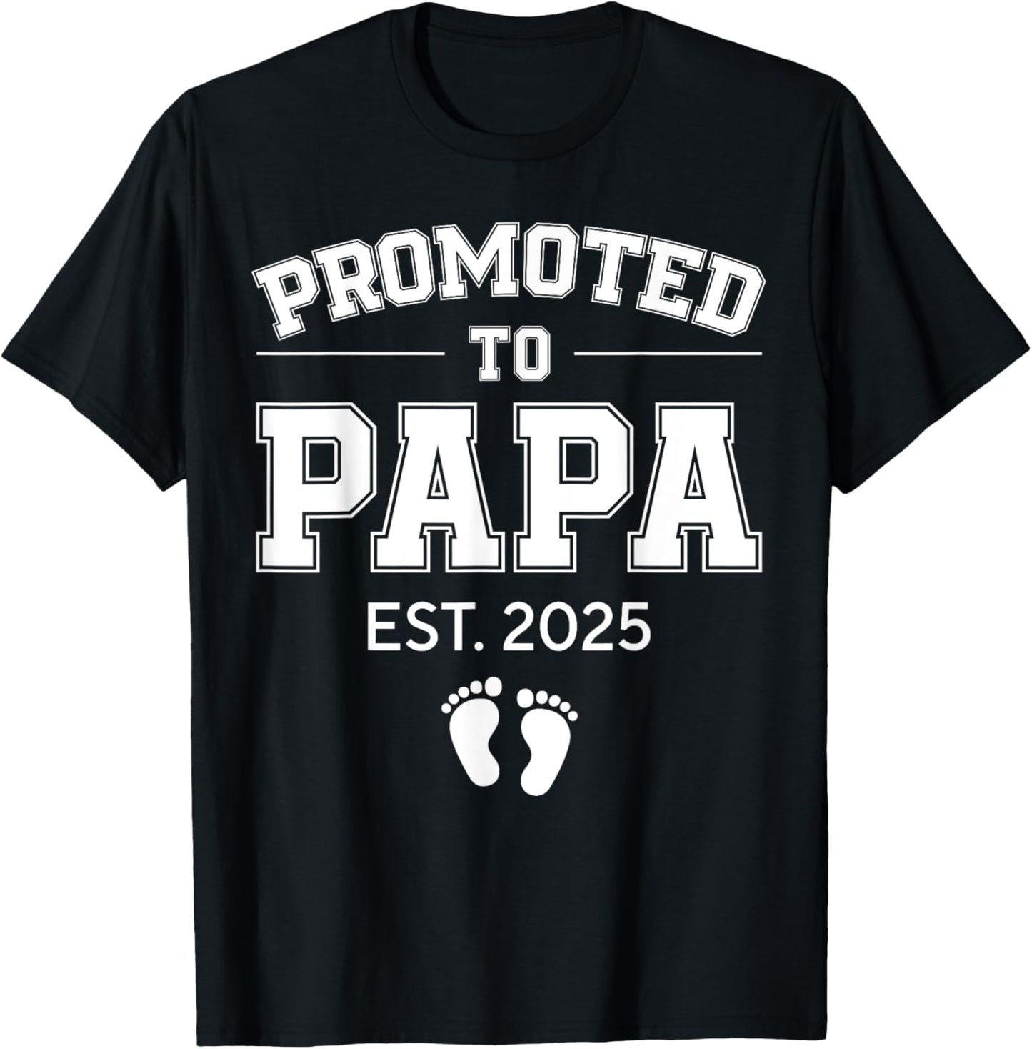 Promoted To Papa Est 2025 Dad To Be Gifts First Time Dad T-Shirt - T-Shirt | Black