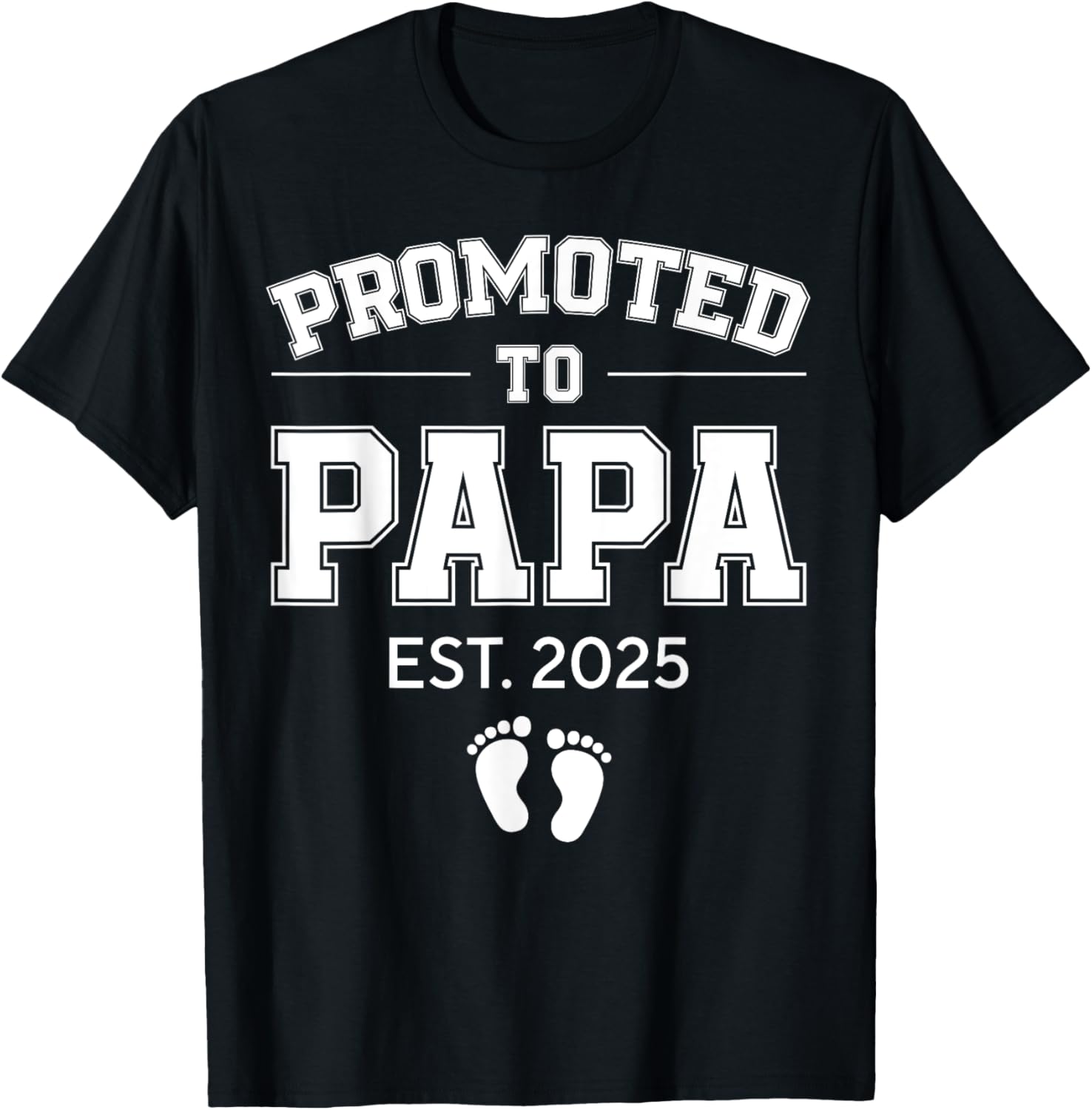 Promoted To Papa Est 2025 Dad To Be Gifts First Time Dad T-Shirt - T-Shirt | Black