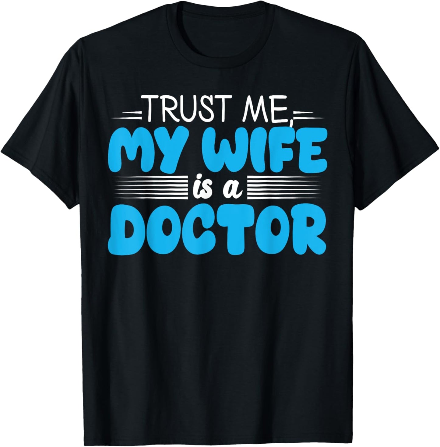 My Wife is a Doctor Funny for Husband T-Shirt - T-Shirt | Black