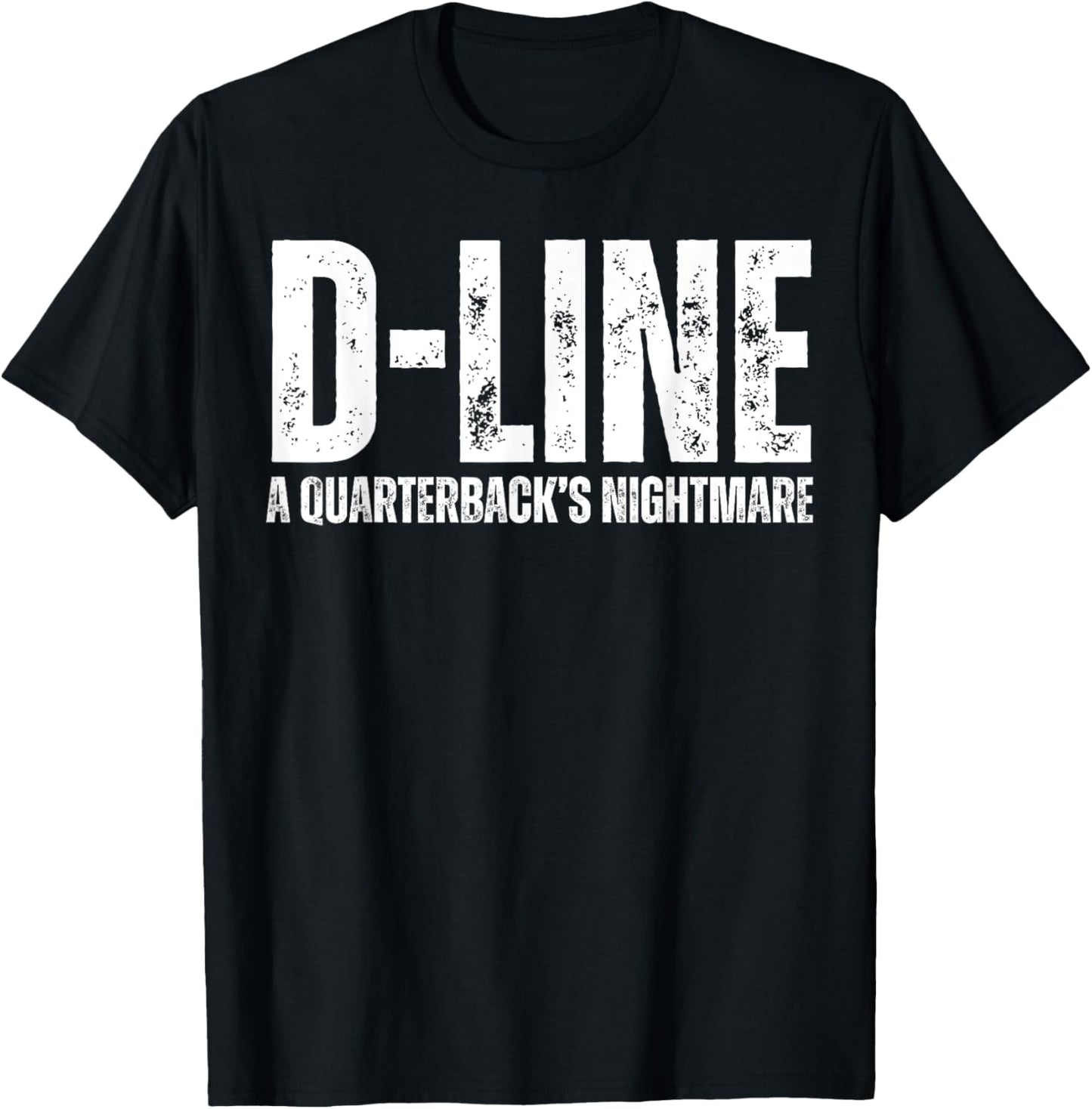 D-Line A Quarterback's Nightmare Football Defensive Lineman T-Shirt - T-Shirt | Black