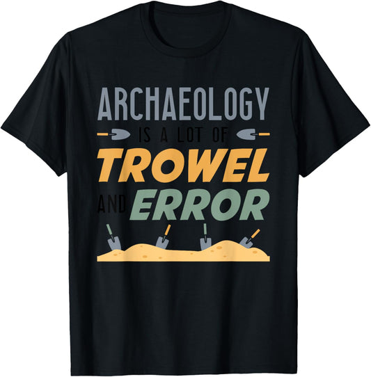 Funny Archaeologist Archaeology Lover Pun Antique Outfit T-Shirt - T-Shirt | Black