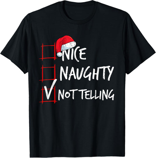 Nice Naughty Not Telling Christmas List Santa Costume Xmas T-Shirt - T-Shirt | Black