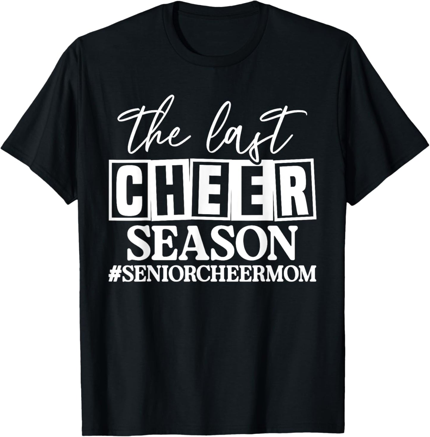 The Last Cheer Season Senior Cheer Mom T-Shirt - T-Shirt | Black