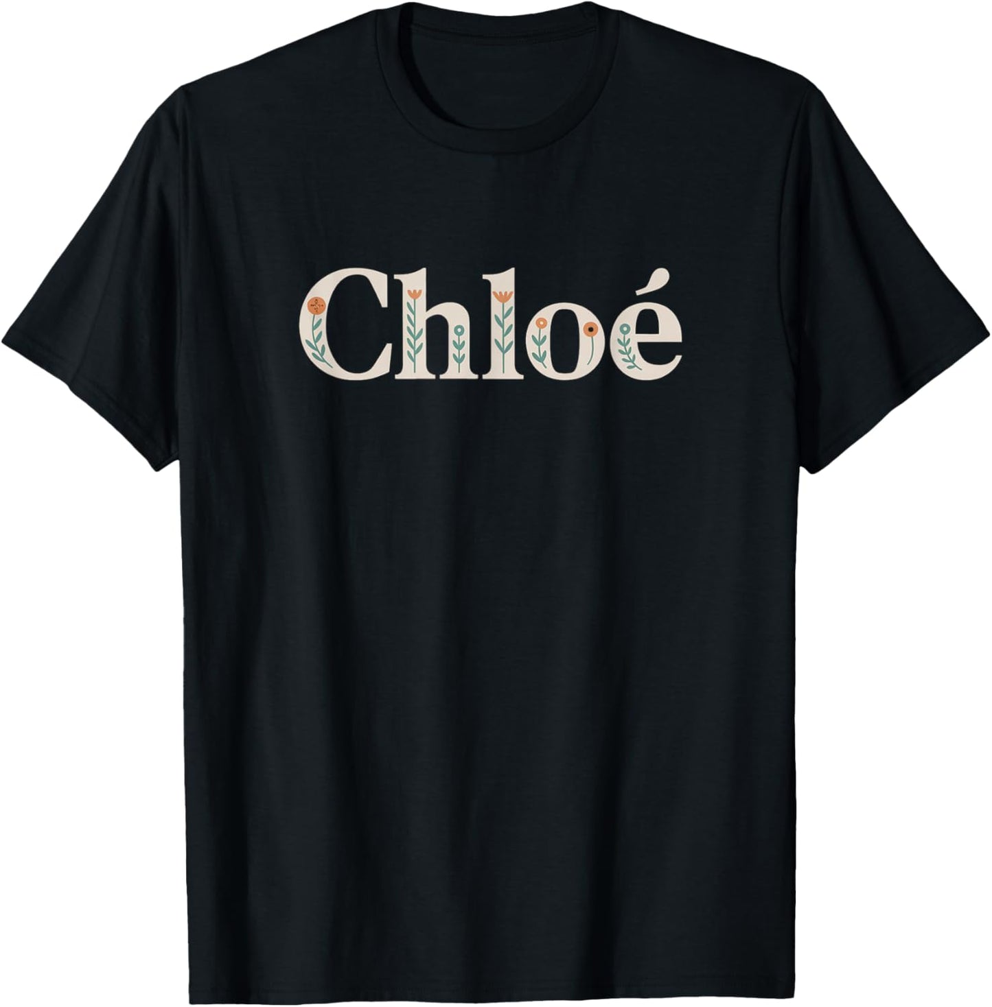 Chloe Name Custom Flower Personalized Botanical Women Girl T-Shirt - T-Shirt | Black