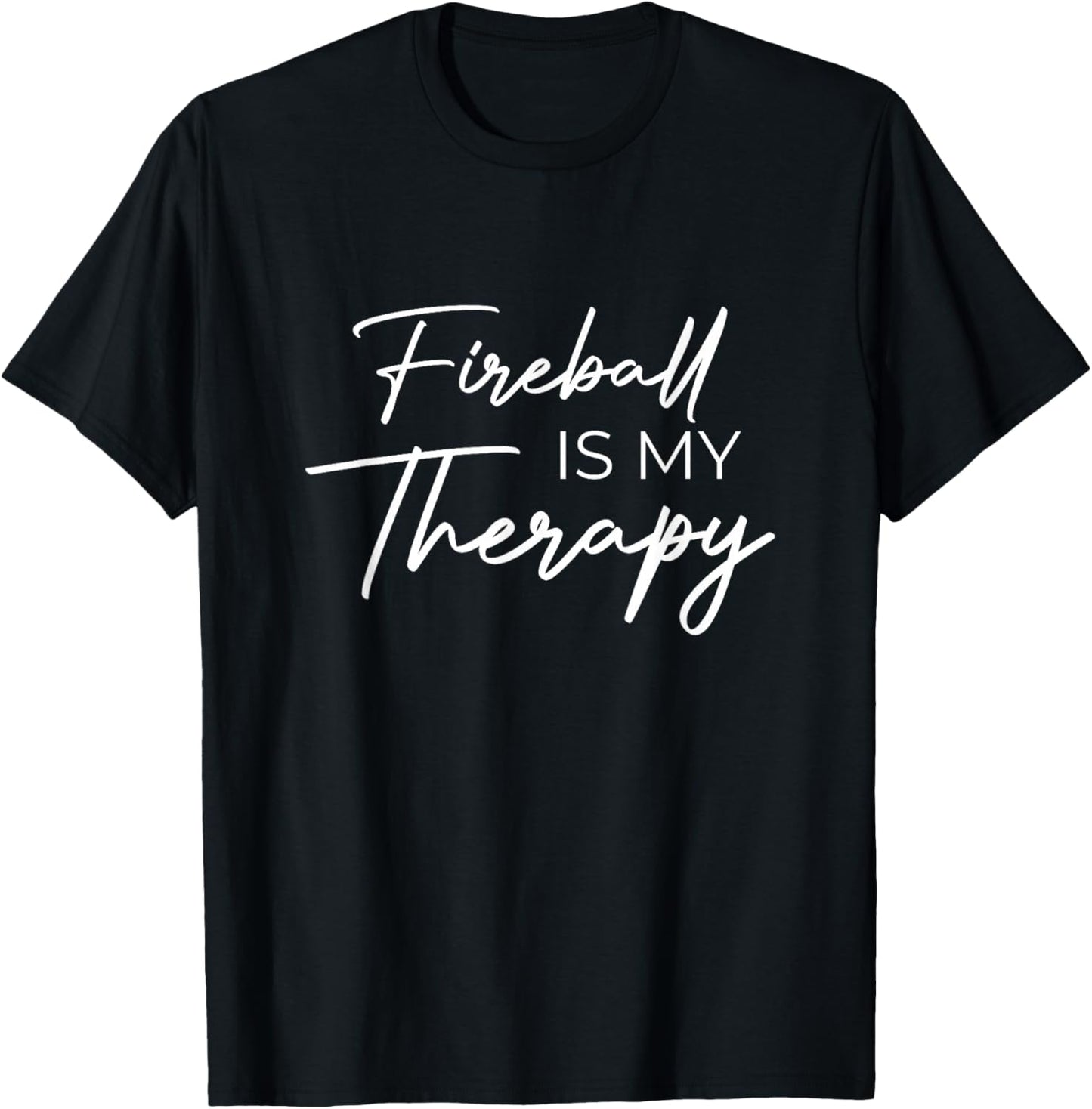 Fireball is My Therapy T-Shirt - T-Shirt | Black