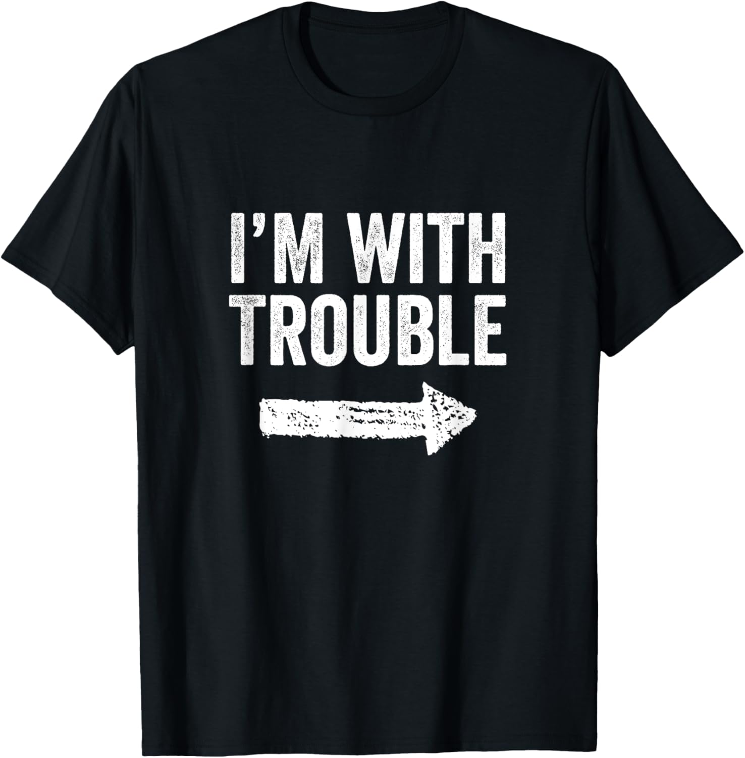 I'm With Trouble Funny Sarcastic - Adults - Black - Small - Short Sleeve - Modern Arrow Design T-Shirt - T-Shirt | Black
