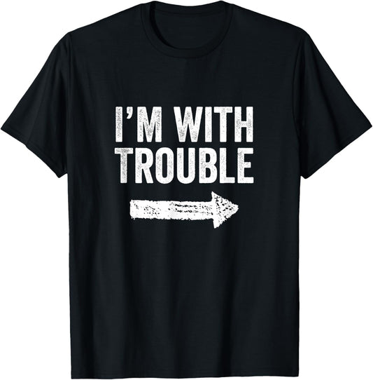 I'm With Trouble Funny Sarcastic - Adults - Black - Small - Short Sleeve - Modern Arrow Design T-Shirt - T-Shirt | Black