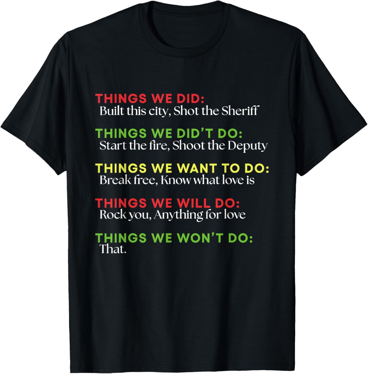 Things We Did Built This City Shot The Sheriff Start Funny T-Shirt - T-Shirt | Black