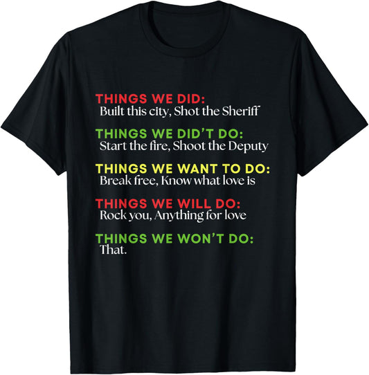 Things We Did Built This City Shot The Sheriff Start Funny T-Shirt - T-Shirt | Black