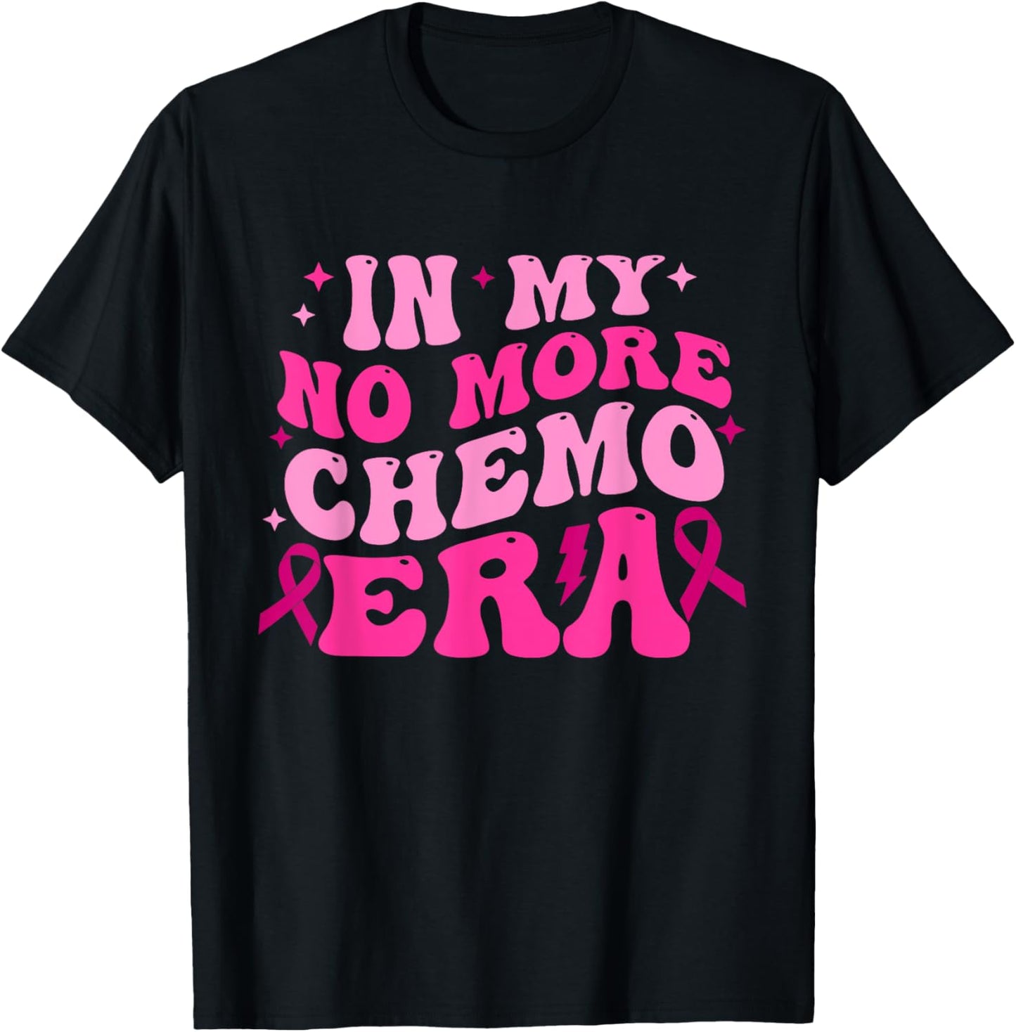 In My No More Chemo Era Breast Cancer Awareness Quote T-Shirt - T-Shirt | Black