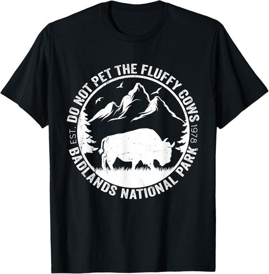Funny Do Not Pet The Fluffy Cows Badlands National Park T-Shirt - T-Shirt | Black
