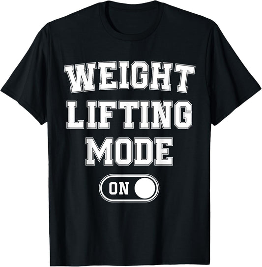 Weight Lifting Mode On Funny Bodybuilder Gift Weightlifter T-Shirt - T-Shirt | Black
