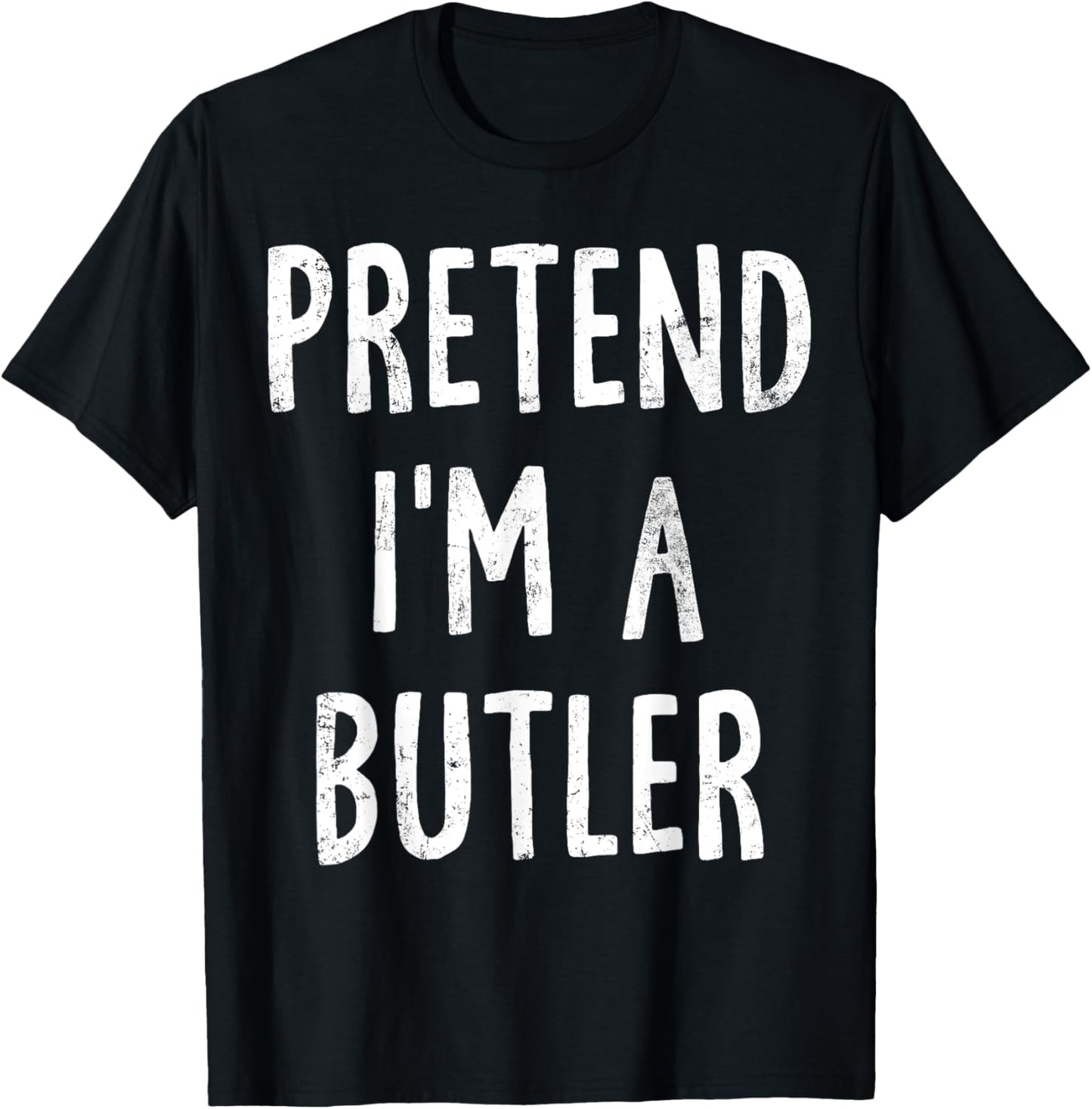 Pretend I'm A Butler Lazy Easy Halloween Costume T-Shirt - T-Shirt | Black