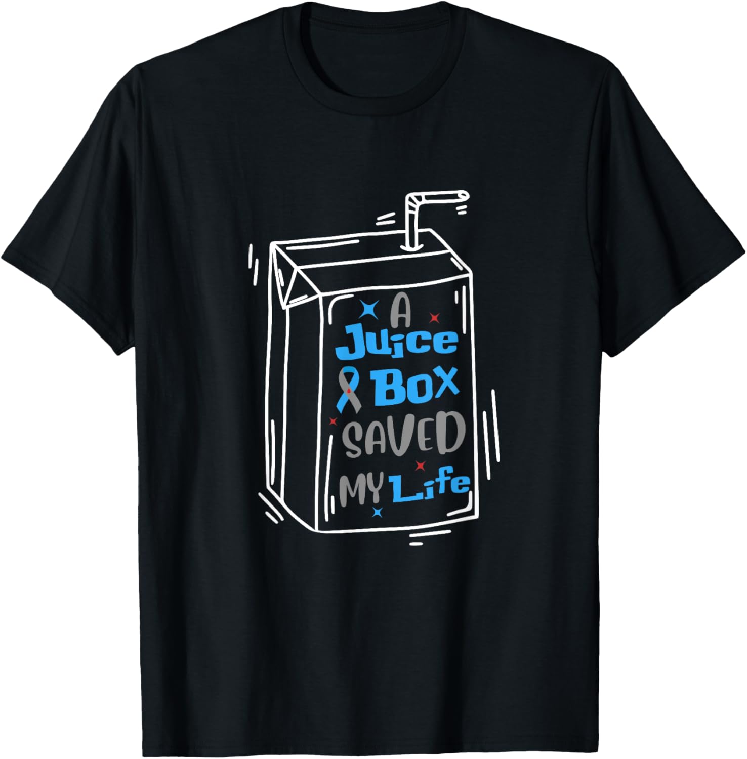 A Juice Box Saved My Life Funny Diabetes Awareness T1D T-Shirt - T-Shirt | Black
