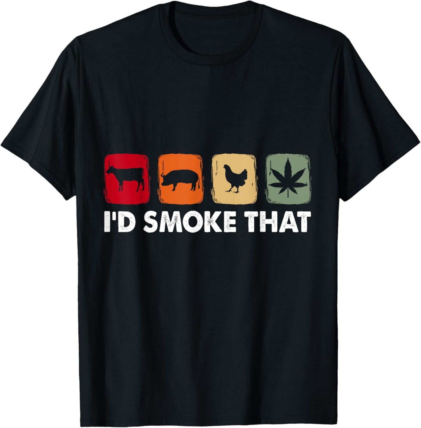 I'd Smoke That Cow Pig Chicken Weed T-Shirt - T-Shirt | Black