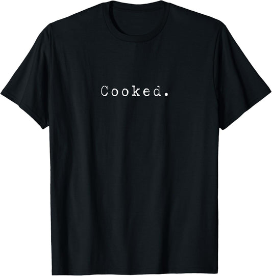 Cooked - The word cooked T-Shirt - T-Shirt | Black