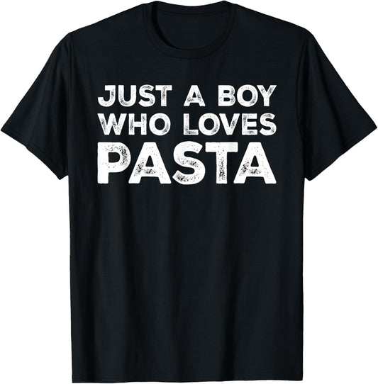 Just A Boy Who Loves Pasta, Pasta Lover T-Shirt - T-Shirt | Black