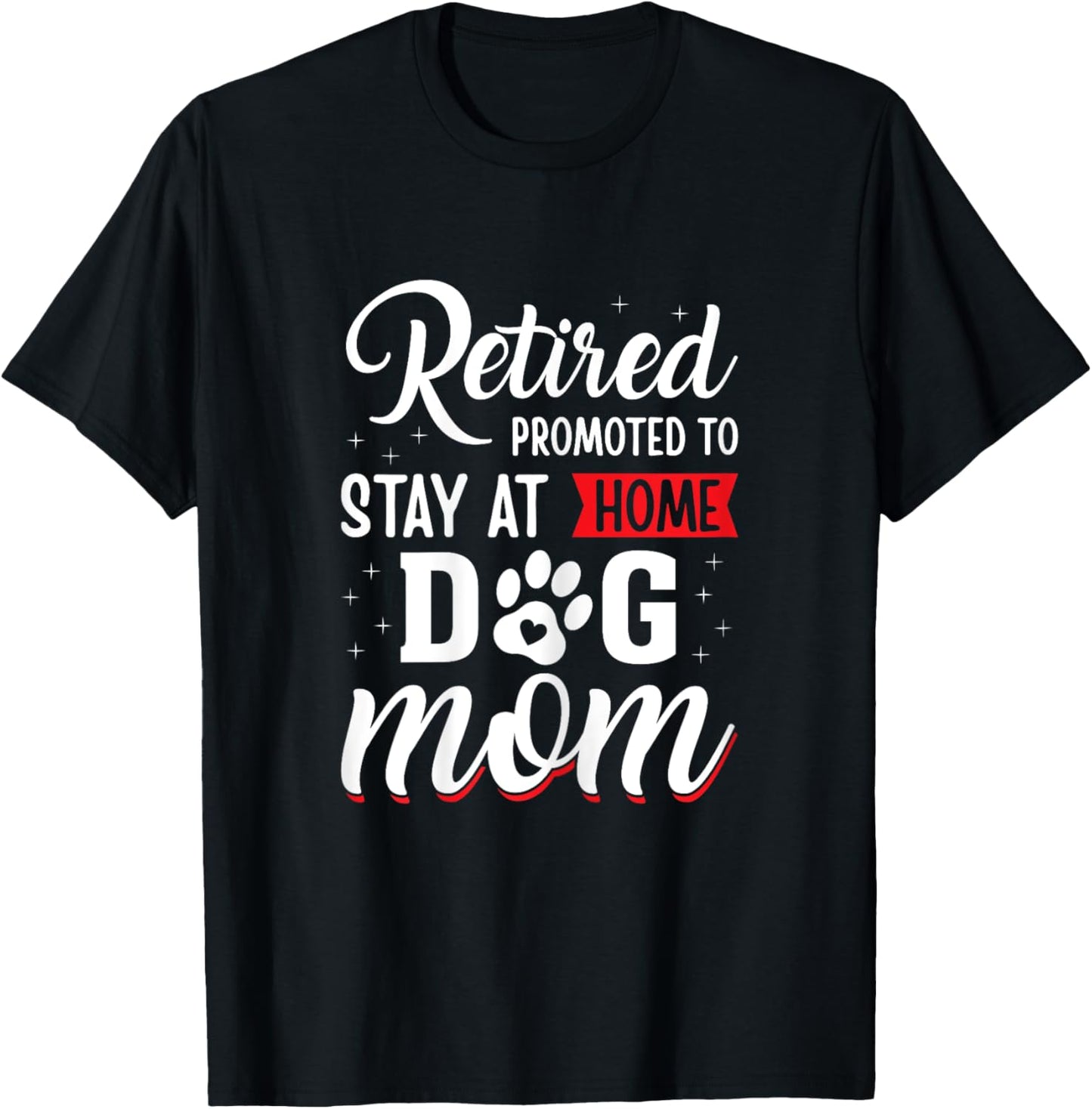Funny Dog Mom Retirement for Dog Lover T-Shirt - T-Shirt | Black