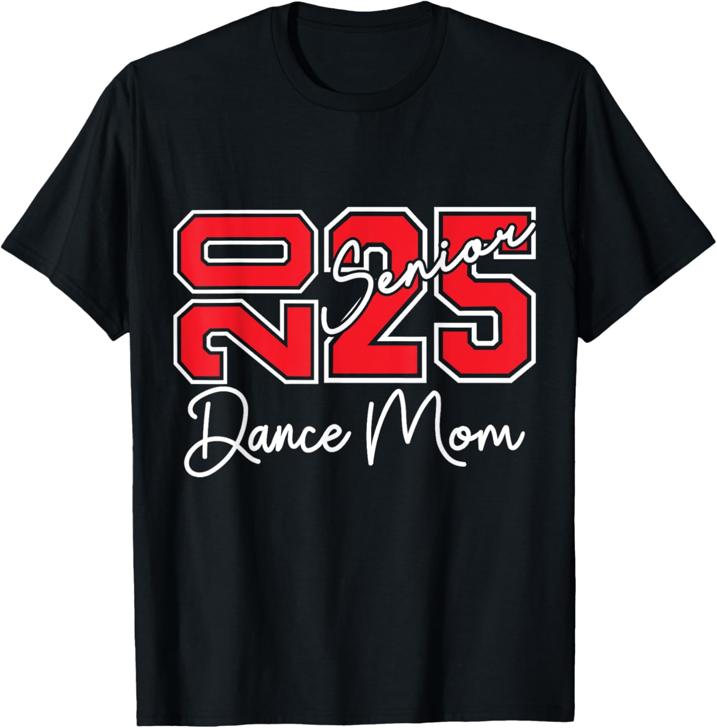 Senior Dance Mom 2025 Dance Mom Senior Class 25 T-Shirt - T-Shirt | Black