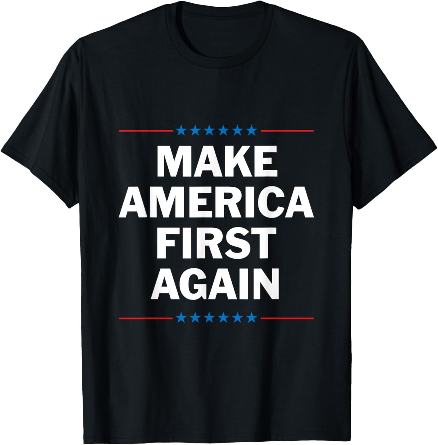 Make America First Again T-Shirt - T-Shirt | Black