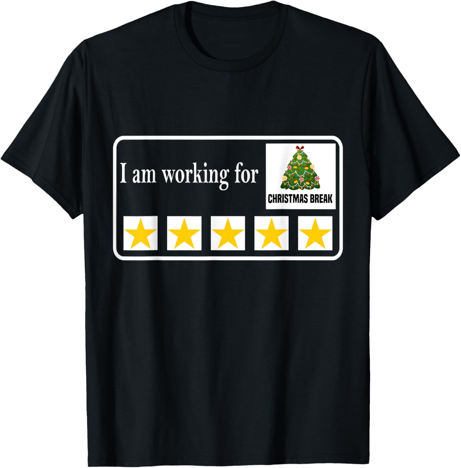I Am Working For Christmas Break Teacher Christmas T-Shirt - T-Shirt | Black