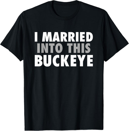 Buckeyes Gilmer I Married Into This HS T-Shirt - T-Shirt | Black