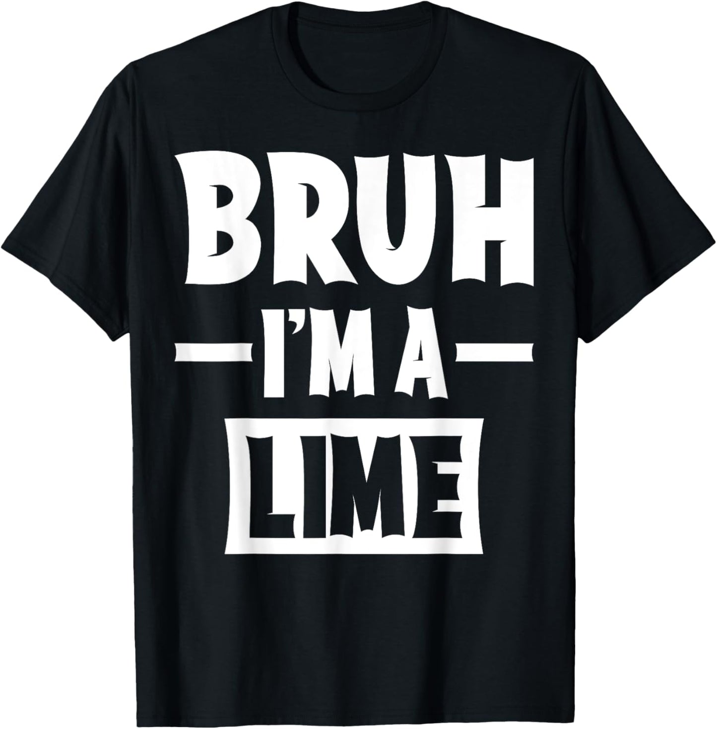 Bruh I'm A Lime Funny Lazy Halloween Costume Party T-Shirt - T-Shirt | Black