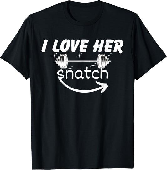 I Love Her Snatch Workout Gym Fitness St Valentine Couples T-Shirt - T-Shirt | Black