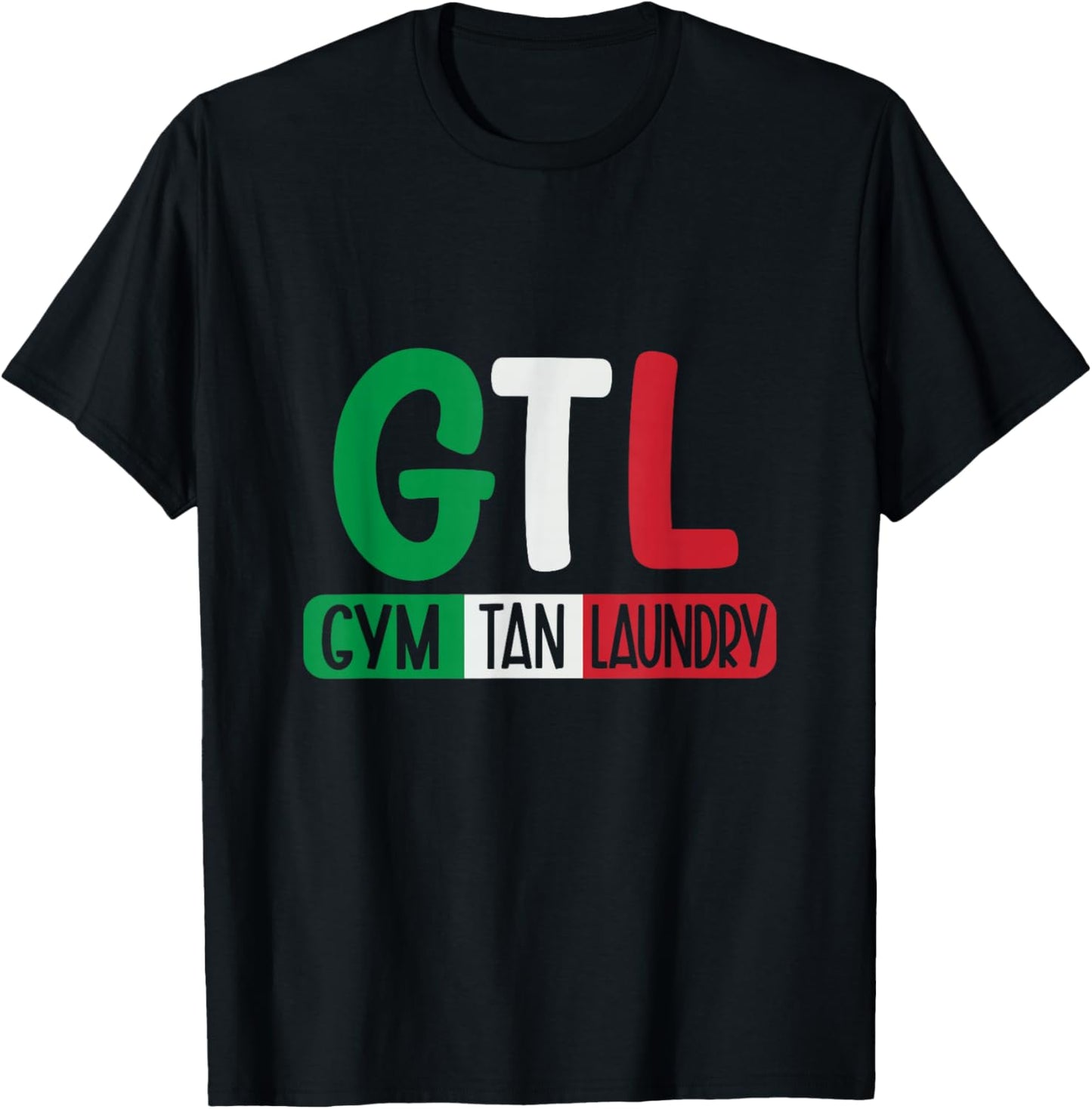 Gym Tan Laundry GTL New Jersey Garden NJ Shore Italian Flag T-Shirt - T-Shirt | Black