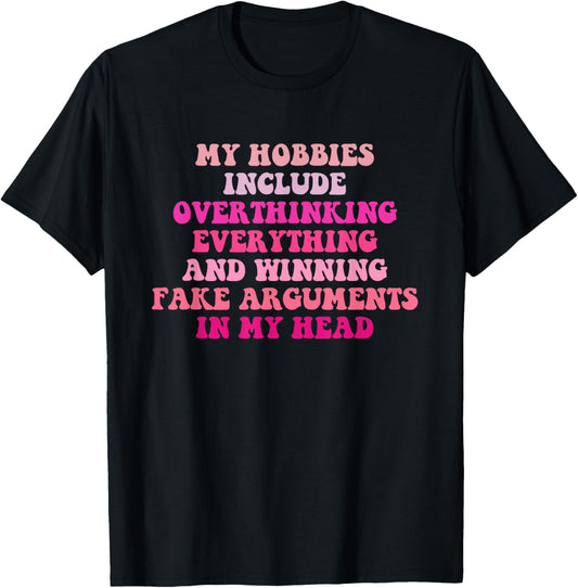 My Hobbies Include Overthinking Everything Quote T-Shirt - T-Shirt | Black