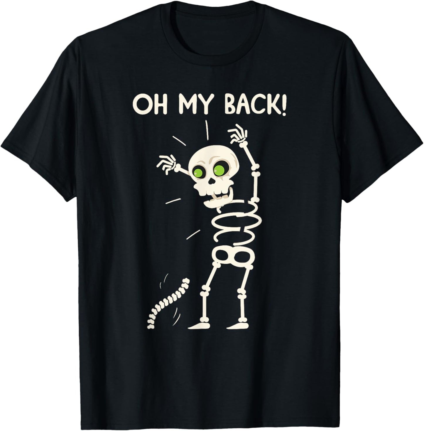 Oh My Back Funny Skeleton Has Back Pain Halloween T-Shirt - T-Shirt | Black