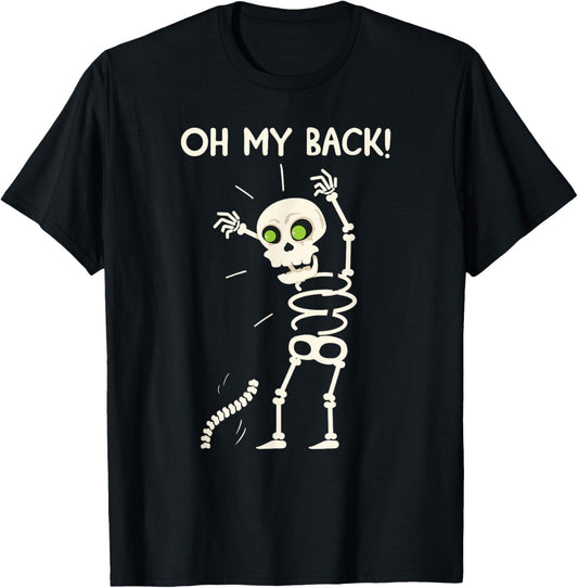 Oh My Back Funny Skeleton Has Back Pain Halloween T-Shirt - T-Shirt | Black