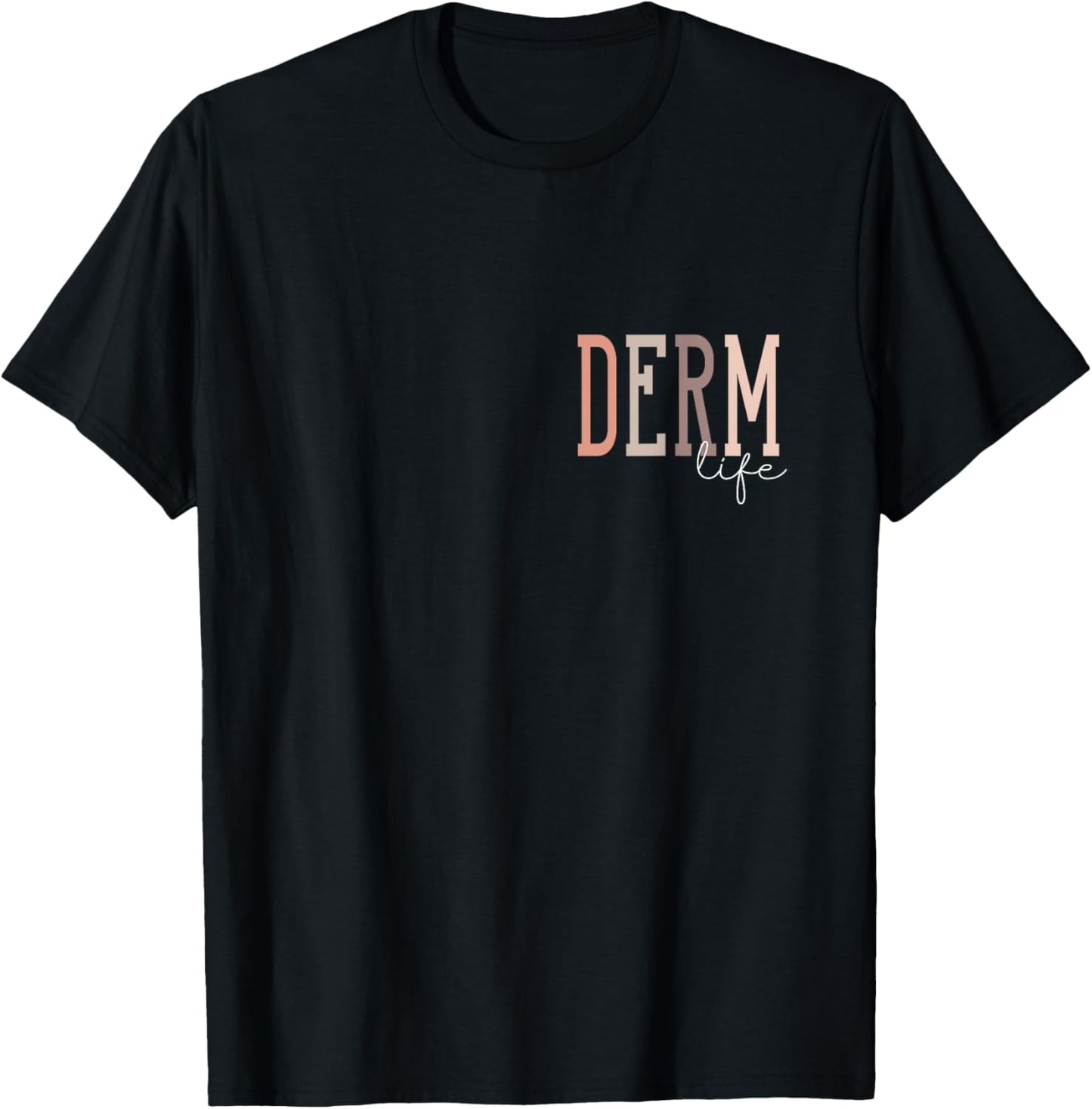 Derm Life Dermatologist & Dermatology Nurse -Adults , Black, Small, Short Sleeve T-Shirt - T-Shirt | Black