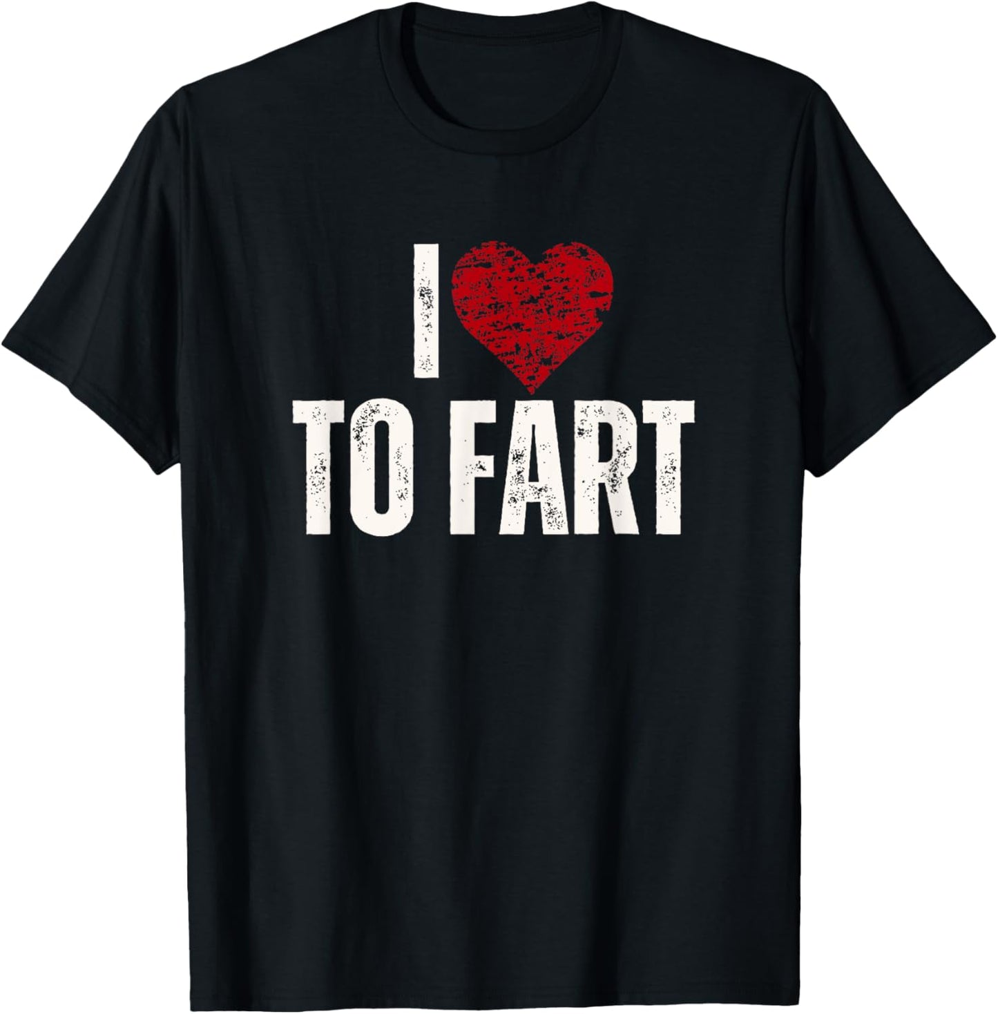 Funny I Love To Fart Heart T-Shirt - T-Shirt | Black