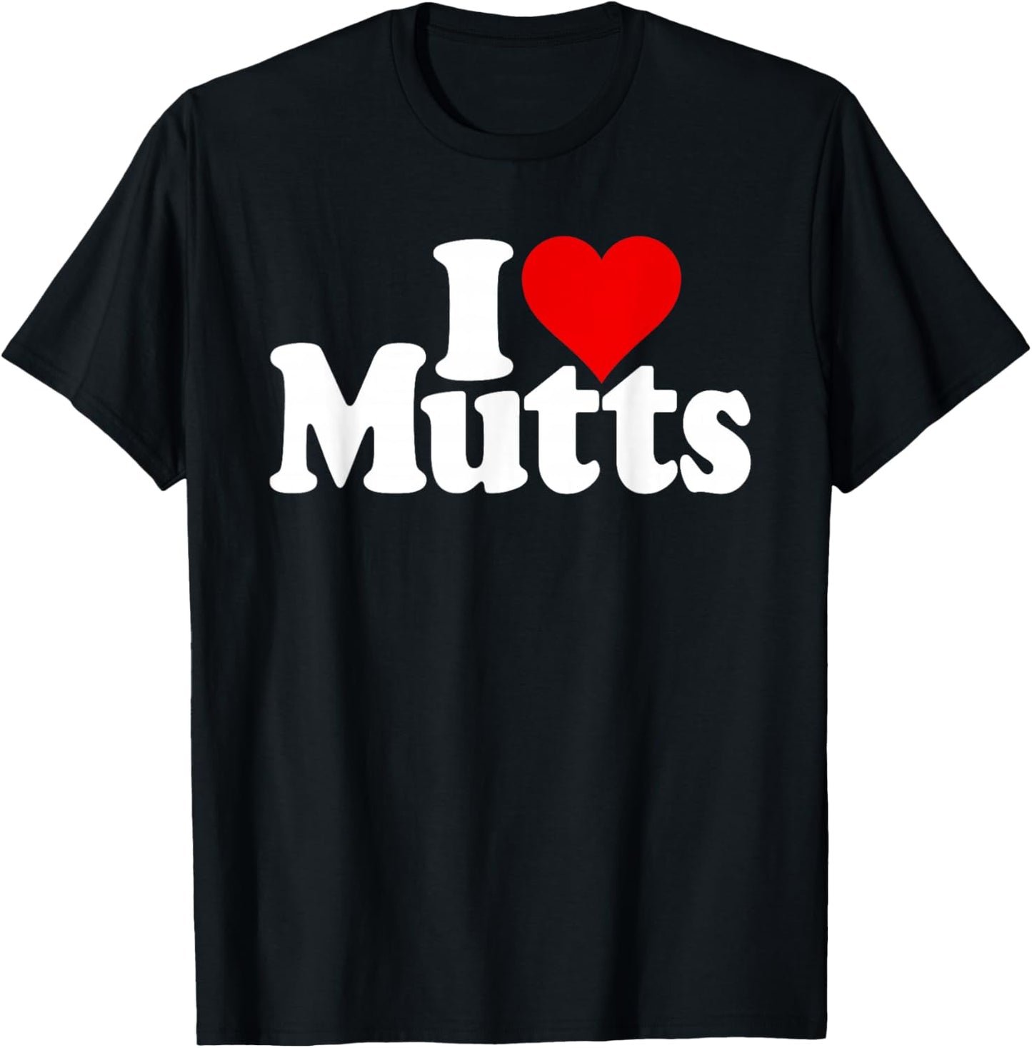 I Love Heart Mutts Dogs Puppies Mixed Breeds Rescue Shelter T-Shirt - T-Shirt | Black