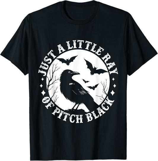 Just A Little Ray Of Pitch Black Funny Gothic Halloween T-Shirt - T-Shirt | Black