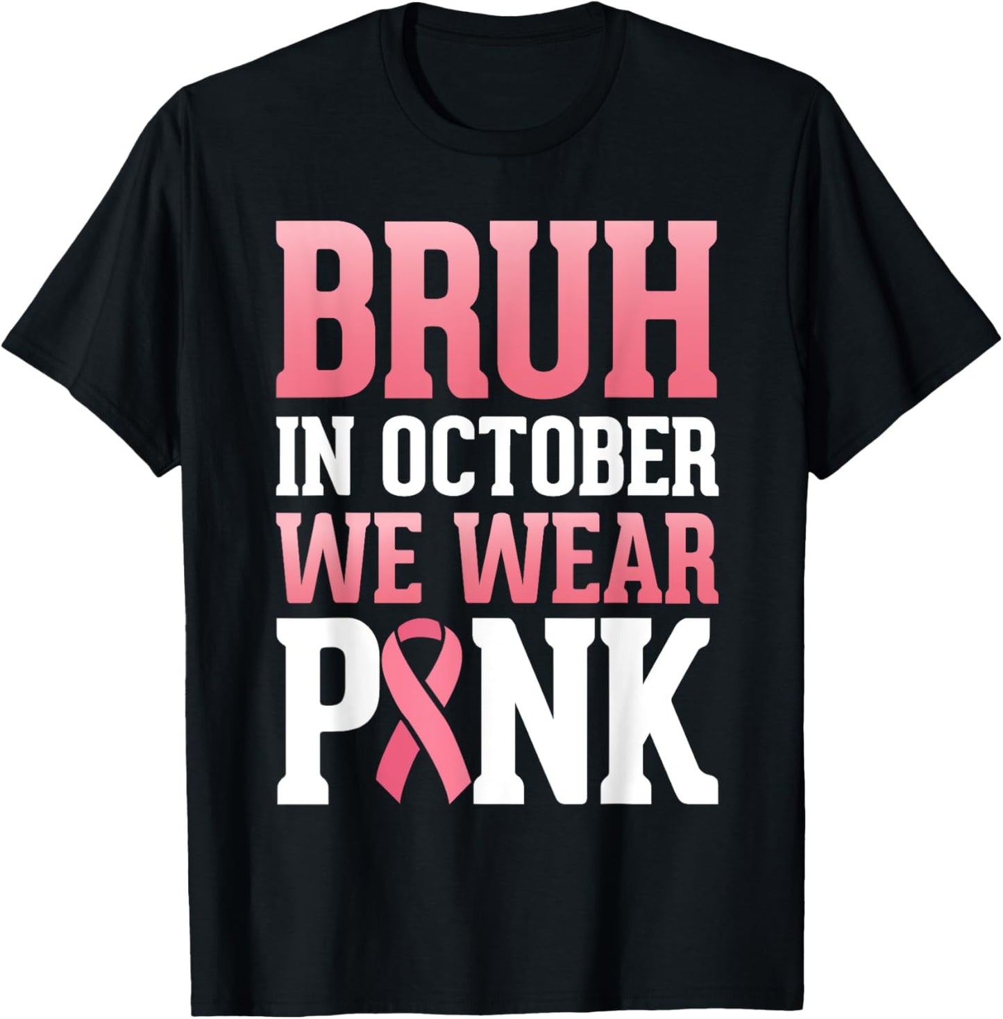 Breast Cancer Tree For Kids Boys Bruh In October Wear Pink T-Shirt - T-Shirt | Black