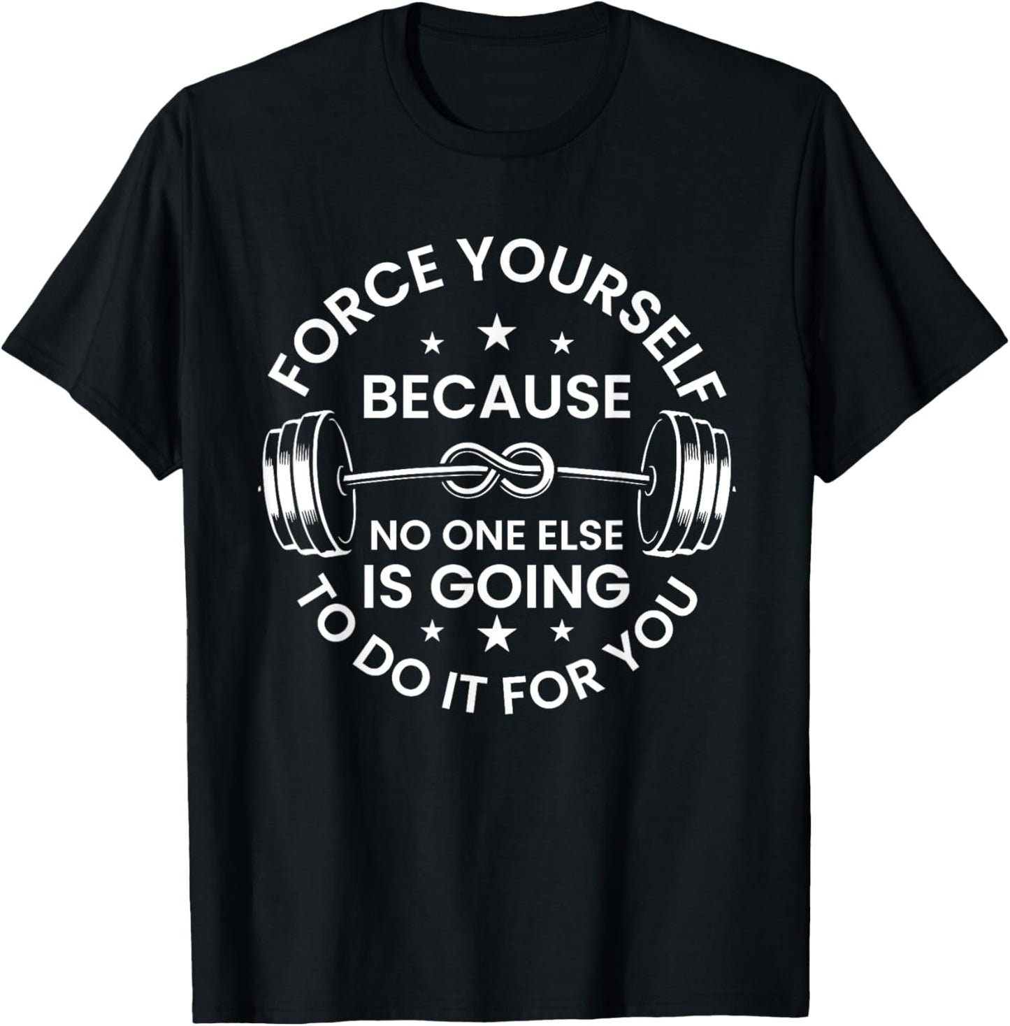 Force Yourself Gym Workout Fitness Weight-lifting Men Women T-Shirt - T-Shirt | Black