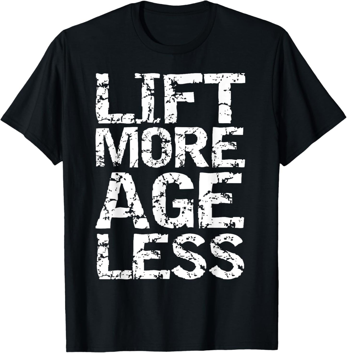 Weight Lifting Quote Longevity Exercise Lift More Age Less T-Shirt - T-Shirt | Black
