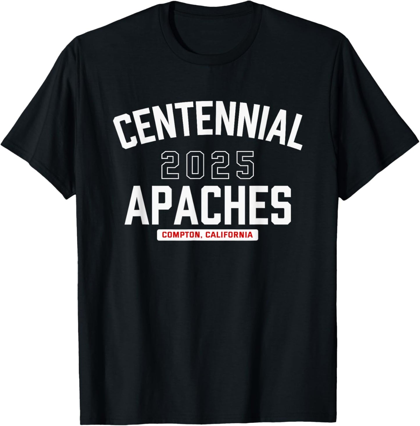 Centennial Apaches Compton, California 2025 T-Shirt - T-Shirt | Black