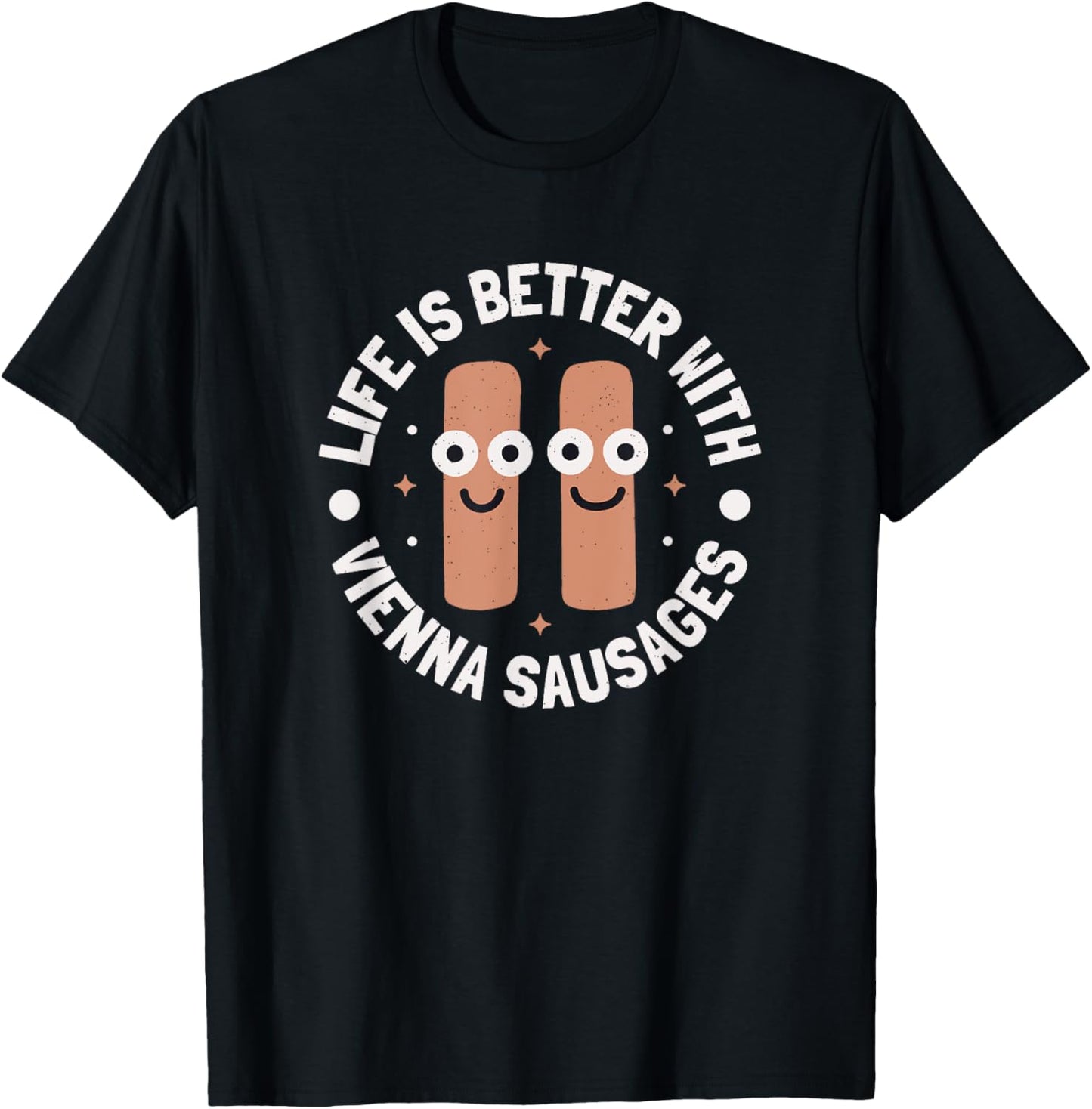 Life Is Better With Vienna Sausages - Vienna Sausage T-Shirt - T-Shirt | Black