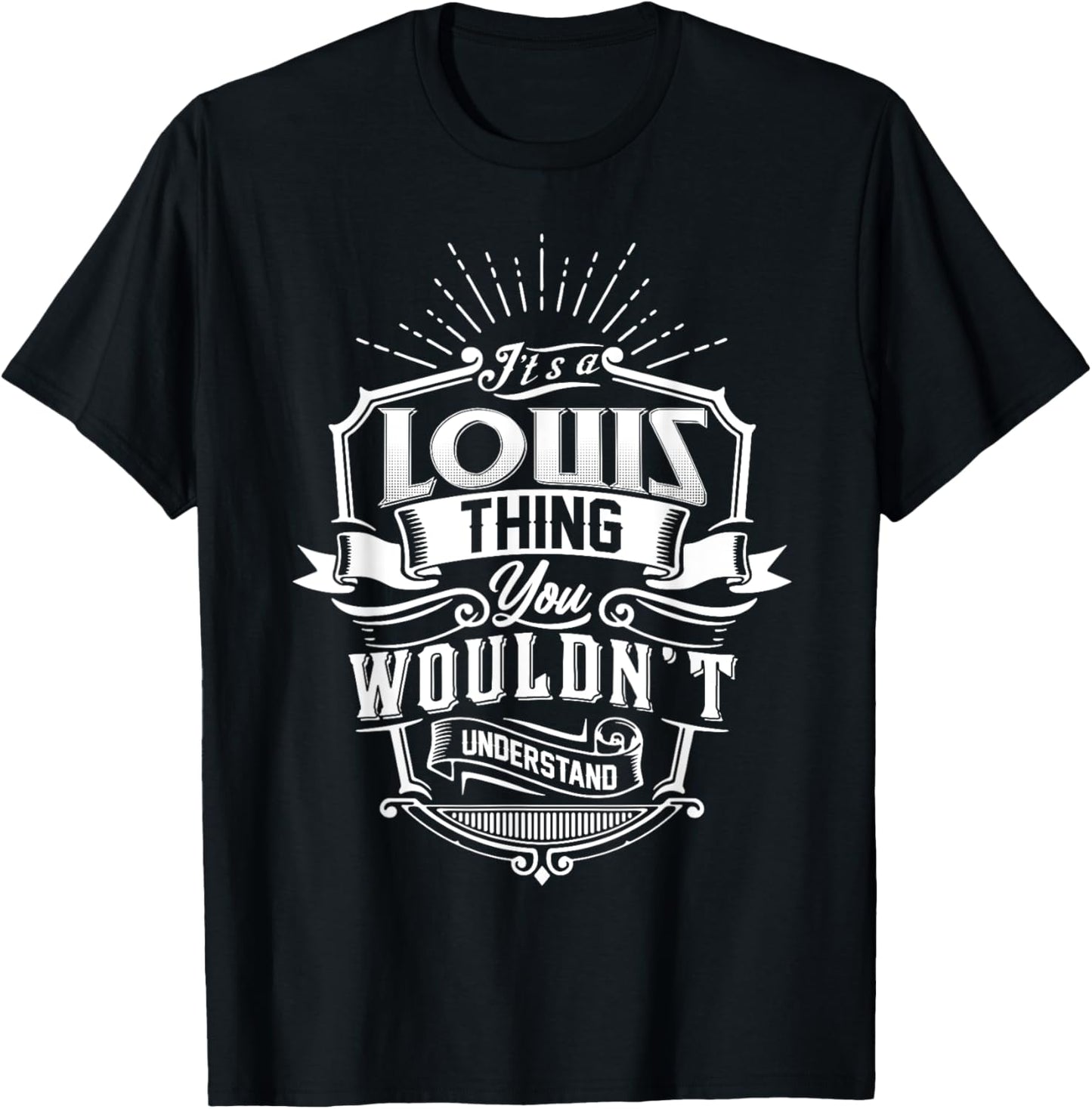 It's A LOUIS Thing You Wouldn't Understand Name Vintage T-Shirt - T-Shirt | Black