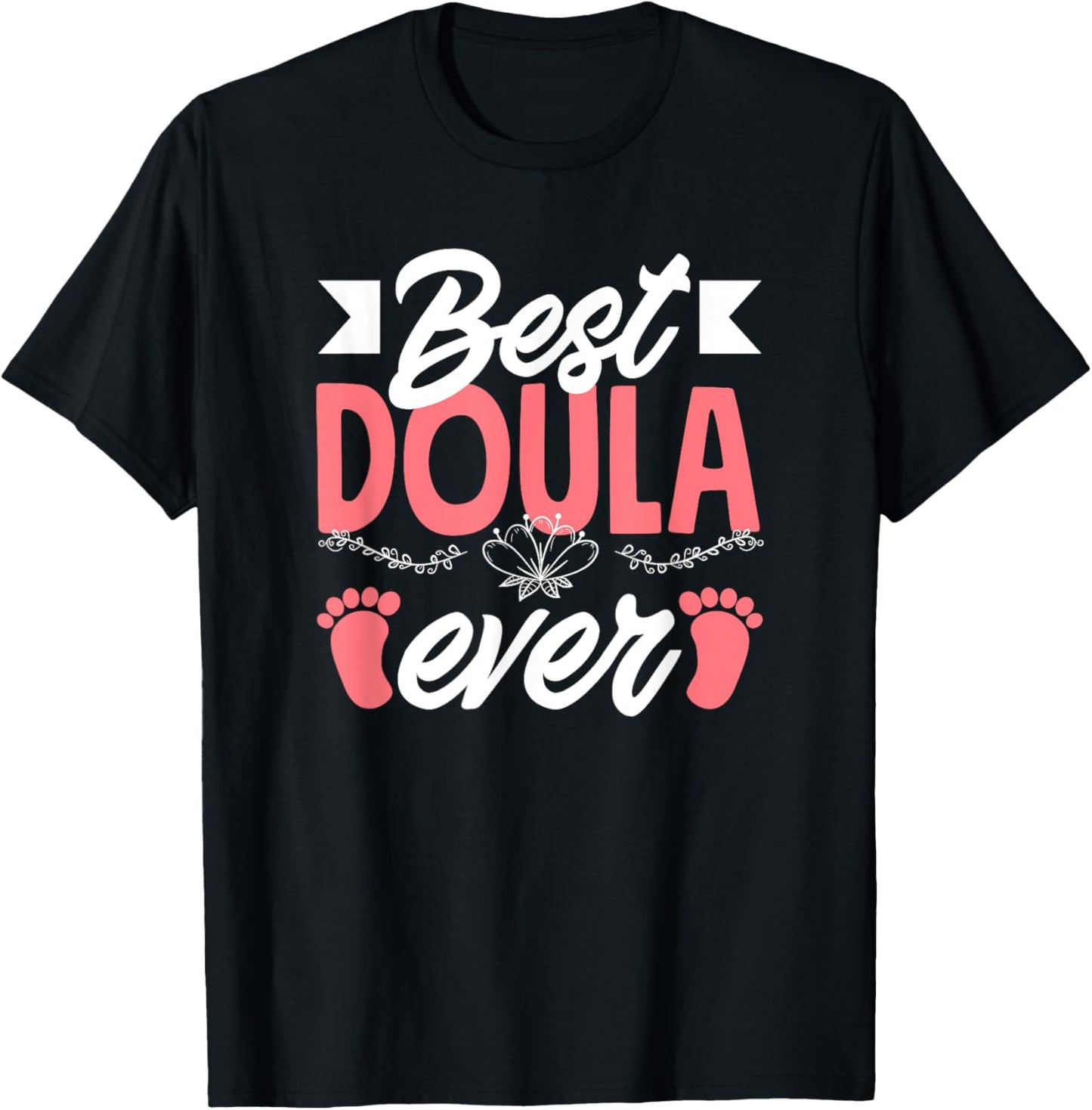 Best Doula Ever Doula T-Shirt - T-Shirt | Black