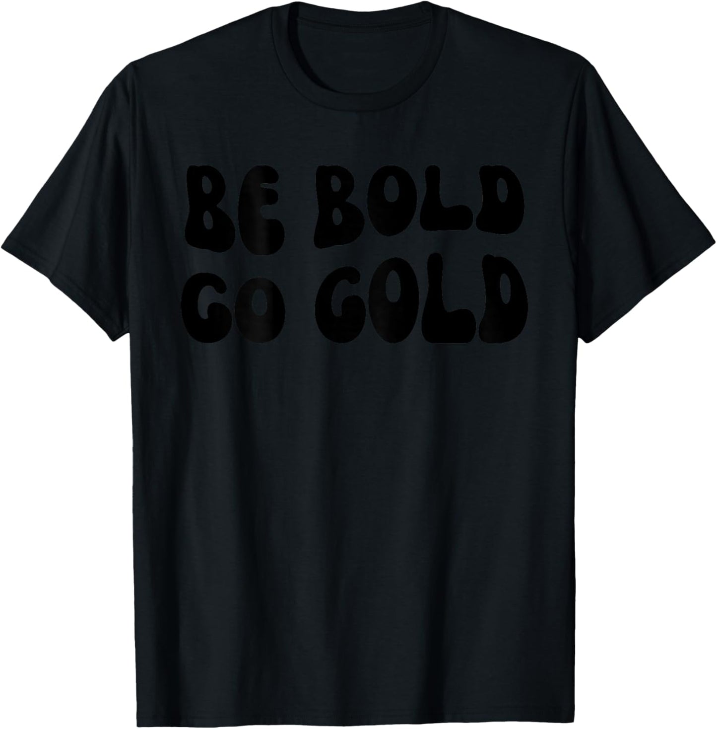 Be Bold Go Gold - Childhood Cancer Awareness BACKSIDE T-Shirt - T-Shirt | Black