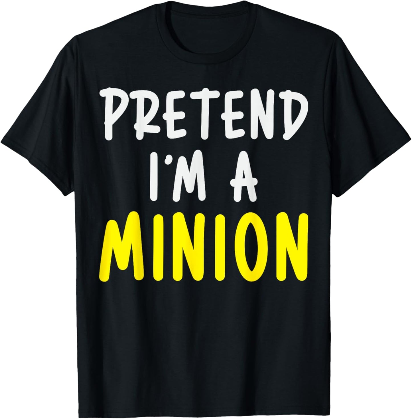 Pretend I'm A Minion Costume Party Funny Halloween Minion T-Shirt - T-Shirt | Black