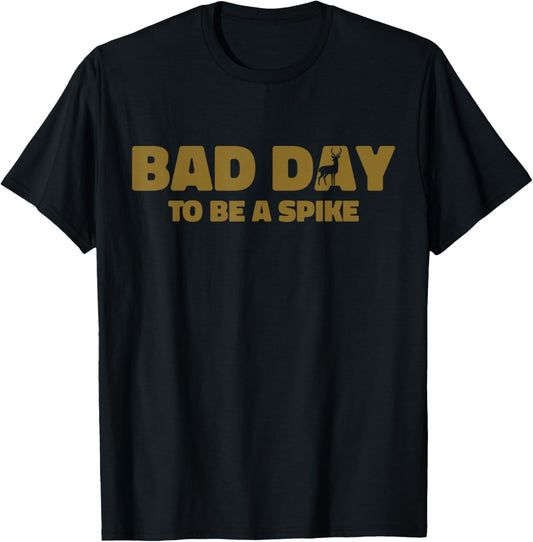 Bad Day To Be A Spike Funny Deer Hunting T-Shirt - T-Shirt | Black