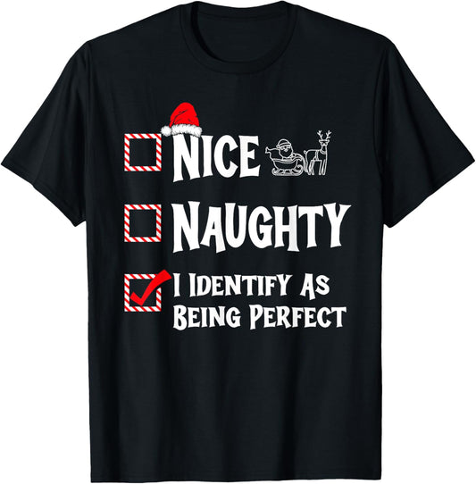 Nice Naughty - I Identify as Being Perfect Christmas List T-Shirt - T-Shirt | Black