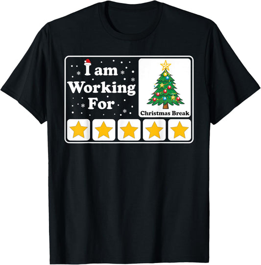 I Am Working For Christmas Break 5 Stars Xmas Tree T-Shirt - T-Shirt | Black